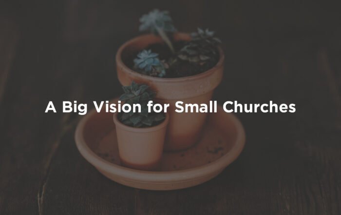 Potted succulents with the text A Big Vision for Small Churches on a dark wooden background.